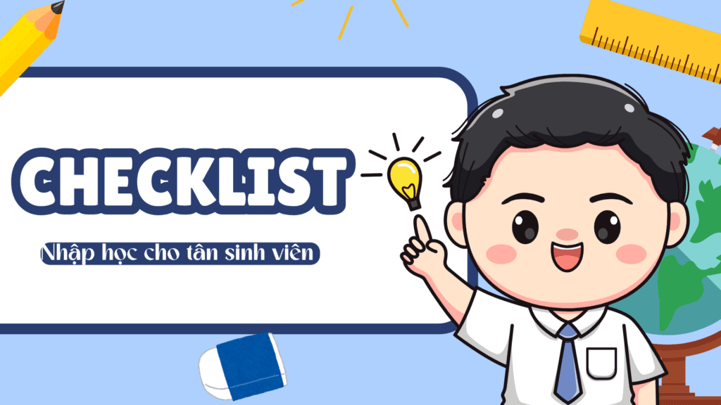 Checklist nhập học cho tân sinh viên Làng Đại học: Hành trang cần có trước ngày lên đường